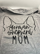 Load image into Gallery viewer, German Shepherd Mom Shirt