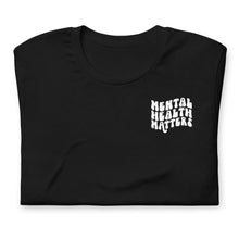Load image into Gallery viewer, Mental Health Matters T-Shirt - You Matter, You Are Worthy, You Are Enough