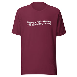 F*ck Around and Find Out T-Shirt
