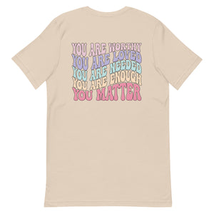 Mental Health Matters T-Shirt - You Matter, You Are Worthy, You Are Enough