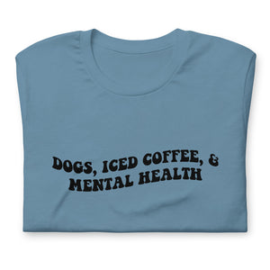 Mental Health, Coffee, and Dogs T-Shirt - The Perfect Blend for Well-Being