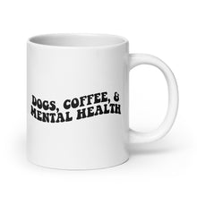 Load image into Gallery viewer, Dogs, Coffee, and Mental Health Mug - Sip Your Way to Wellness