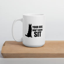 Load image into Gallery viewer, Don&#39;t Know Sit Mug