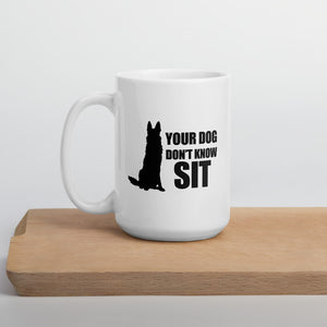 Don't Know Sit Mug