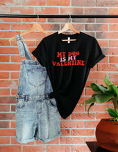 Load image into Gallery viewer, My Dog is My Valentine Shirt