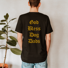 Load image into Gallery viewer, God Bless Dog Dads Shirt
