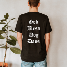 Load image into Gallery viewer, God Bless Dog Dads Shirt