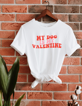 Load image into Gallery viewer, My Dog is My Valentine Shirt