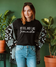 Load image into Gallery viewer, My Dog and I are Feminists Shirt