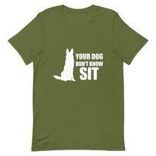 Load image into Gallery viewer, Dog Don&#39;t Know Sit Shirt
