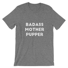 Load image into Gallery viewer, Badass Mother Pupper Short-Sleeve Unisex T-Shirt - Kai&#39;s Ruff Wear
