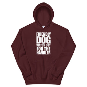 Friendly Dog Not Handler Hoodie