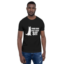 Load image into Gallery viewer, Dog Don&#39;t Know Sit Shirt