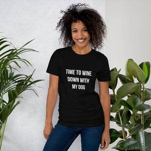 Black Heather shirt that says Time to Wine Down with my Dog