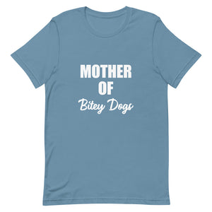 Mother of Bitey Dogs Shirt