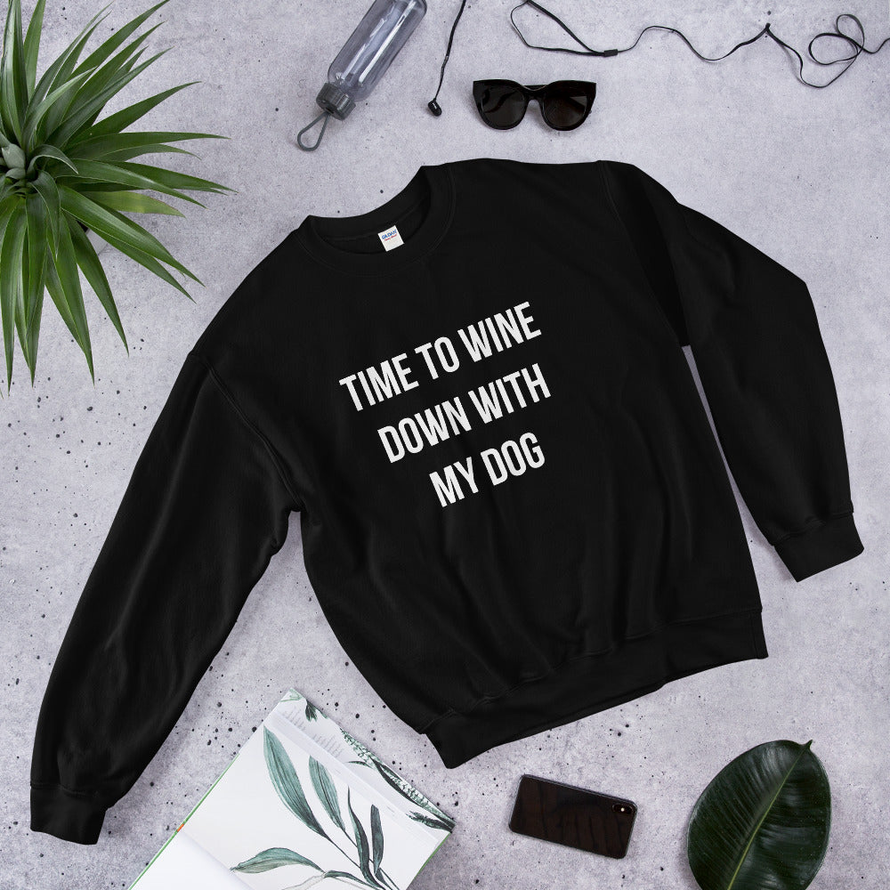 Time to Wine down with my Dog Sweatshirt - Kai's Ruff Wear