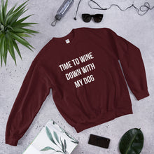 Load image into Gallery viewer, Time to Wine down with my Dog Sweatshirt - Kai&#39;s Ruff Wear