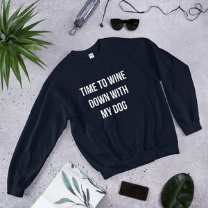 Time to Wine down with my Dog Sweatshirt - Kai's Ruff Wear