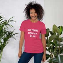 Load image into Gallery viewer, Pink shirt that says Time to Wine Down with my Dog