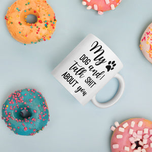 Dog Talk Sh*t Mug - Kai's Ruff Wear