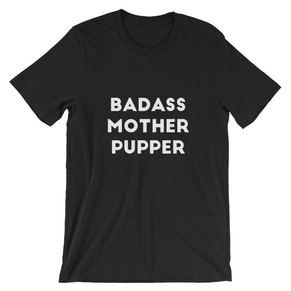 Badass Mother Pupper Short-Sleeve Unisex T-Shirt - Kai's Ruff Wear