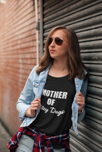 Load image into Gallery viewer, Mother of Bitey Dogs Shirt