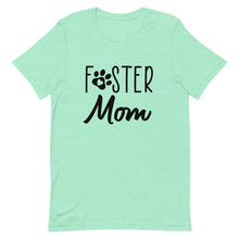 Load image into Gallery viewer, Foster Mom Shirt