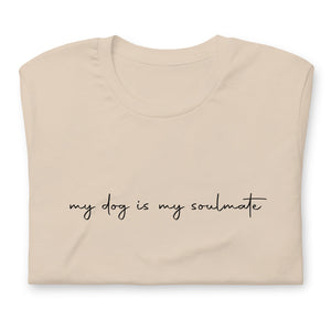 My Dog is My Soulmate Shirt