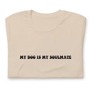My Dog is my Soulmate Shirt