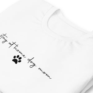 Stay at Home Dog Mom Shirt